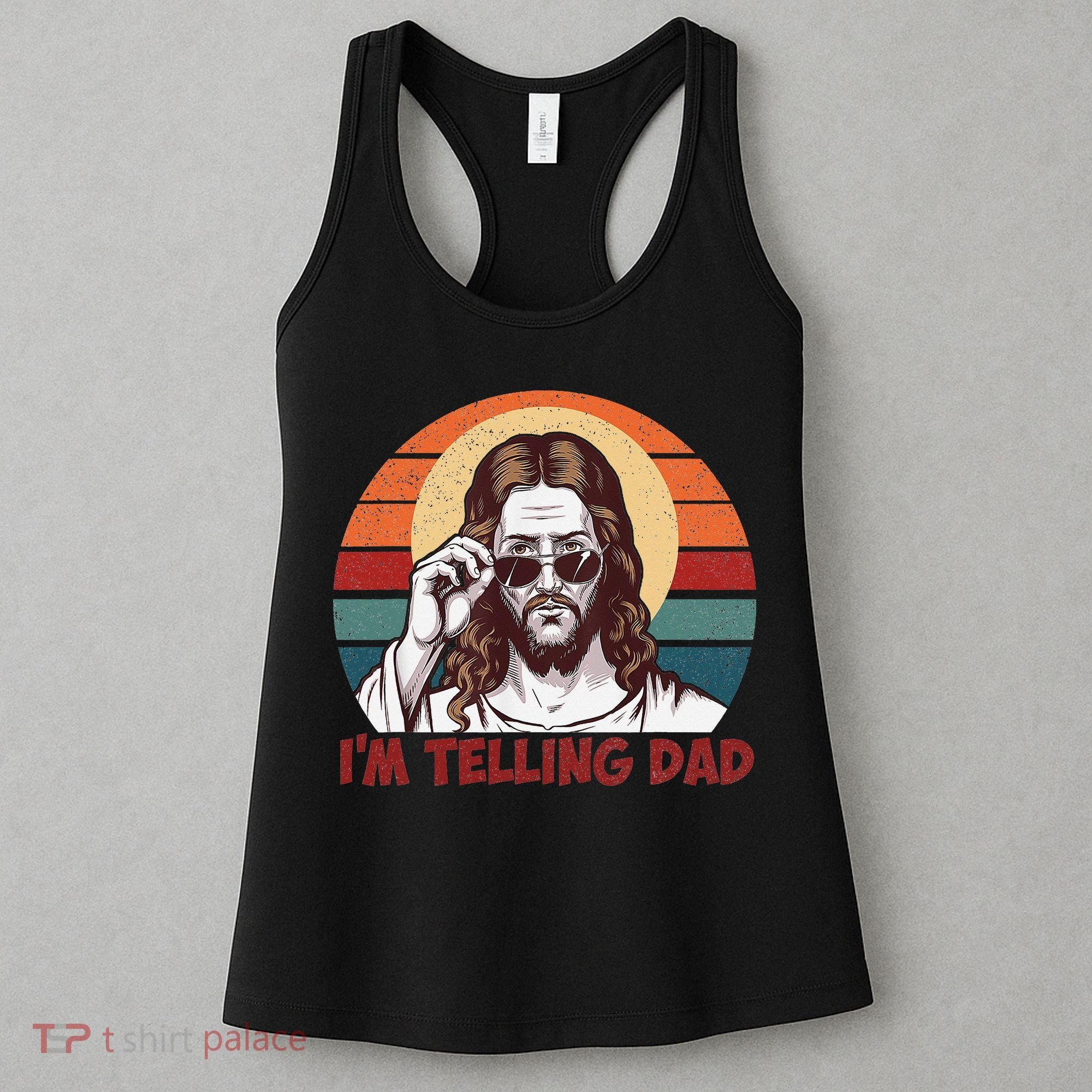 Im Telling Dad Funny Jesus Sayings Bible Verse Fathers Day Women's Tank Top