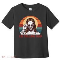 Im Telling Dad Funny Jesus Sayings Bible Verse Fathers Day Toddler T-Shirt thumb 0