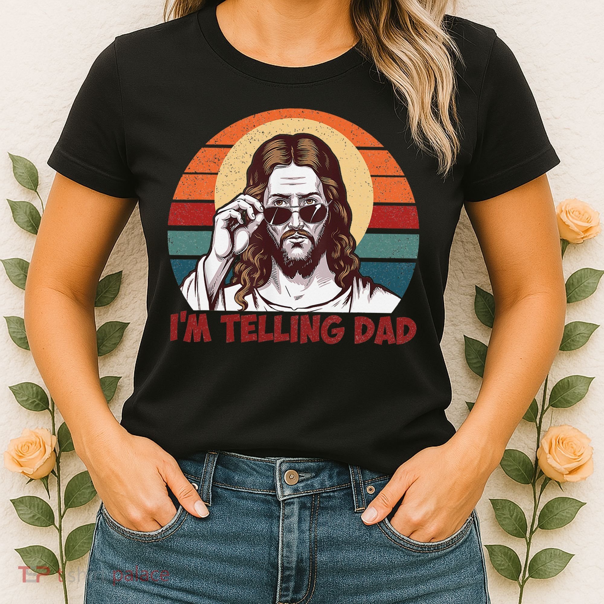 Im Telling Dad Funny Jesus Sayings Bible Verse Fathers Day Women's T-Shirt