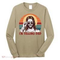 Im Telling Dad Funny Jesus Sayings Bible Verse Fathers Day Long Sleeve Shirt thumb 0