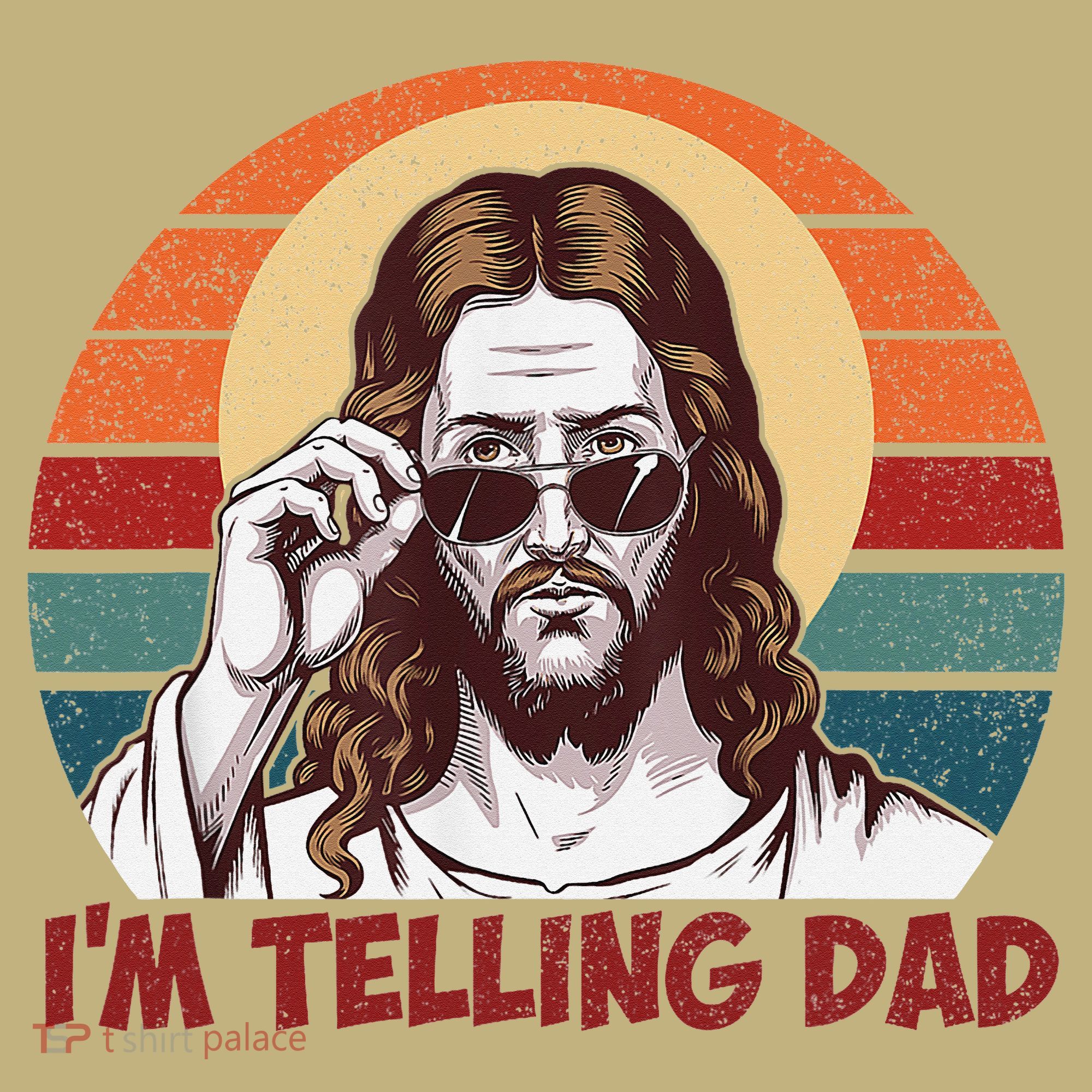 Im Telling Dad Funny Jesus Sayings Bible Verse Fathers Day Long Sleeve Shirt