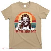 Im Telling Dad Funny Jesus Sayings Bible Verse Fathers Day T-Shirt thumb 0