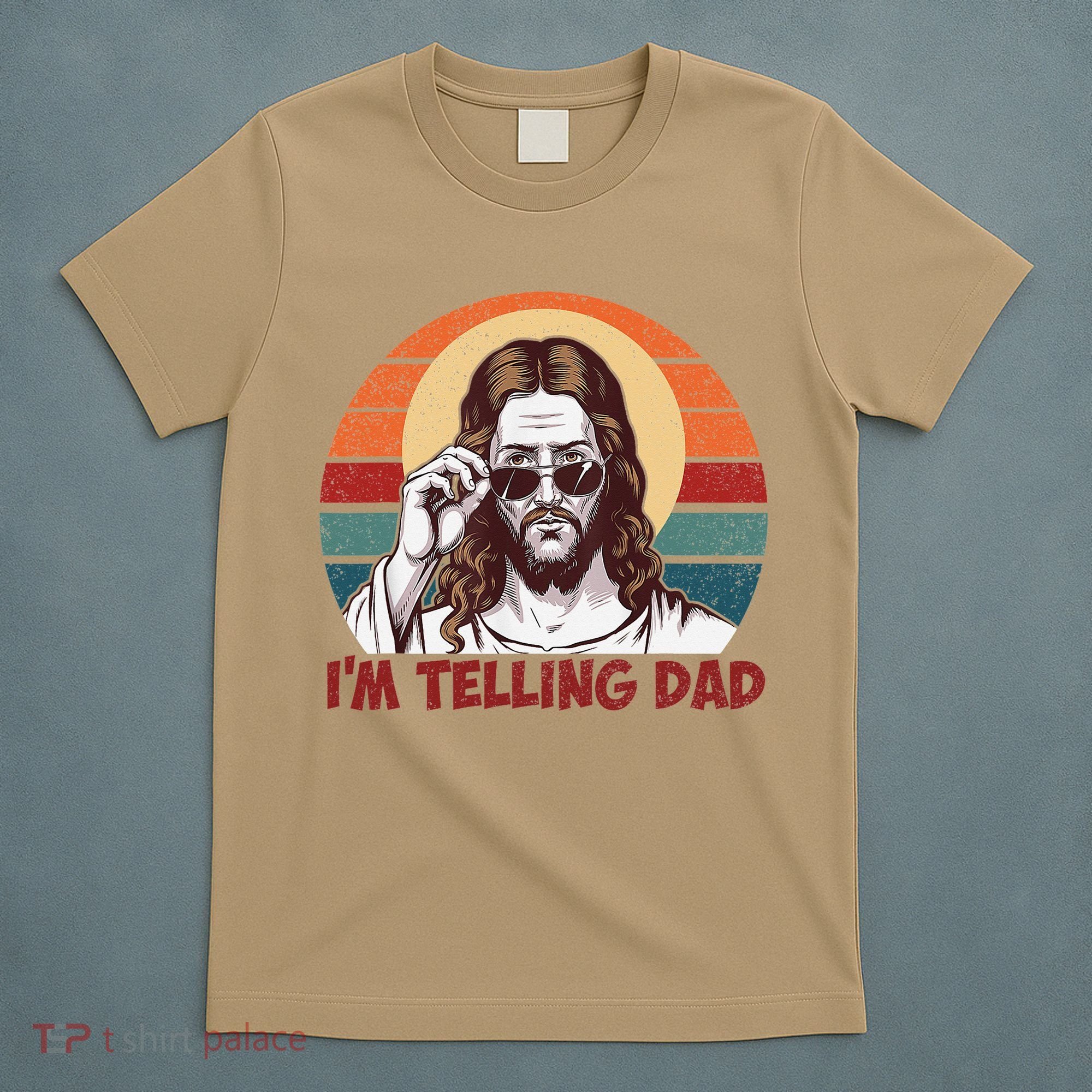 Im Telling Dad Funny Jesus Sayings Bible Verse Fathers Day T-Shirt