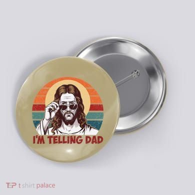 Im Telling Dad Funny Jesus Sayings Bible Verse Fathers Day Button