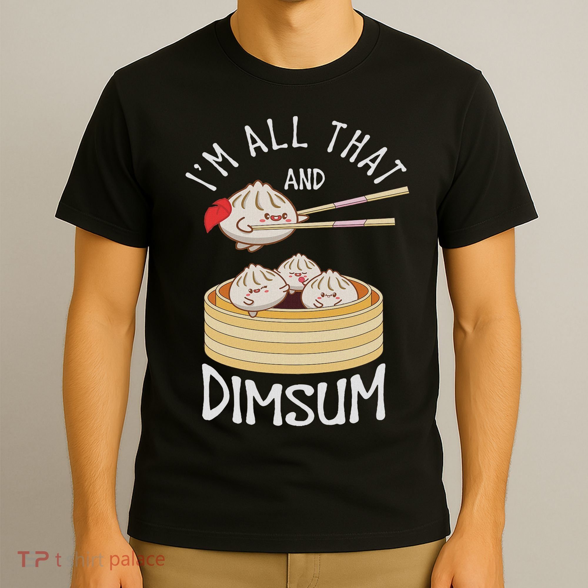 I'm That Dim Sum Funny Chinese Food Meme Kawaii China T-Shirt