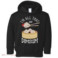 I'm That Dim Sum Funny Chinese Food Meme Kawaii China Toddler Hoodie thumb 0