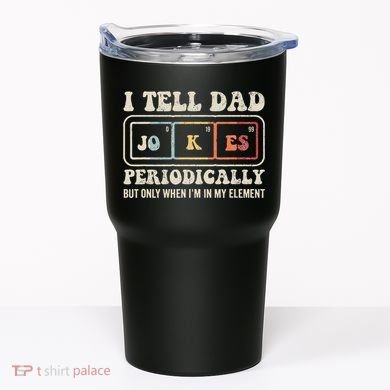 I Tell Dad Jokes Periodically Element Tumbler