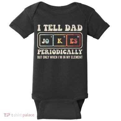 I Tell Dad Jokes Periodically Element Baby Bodysuit
