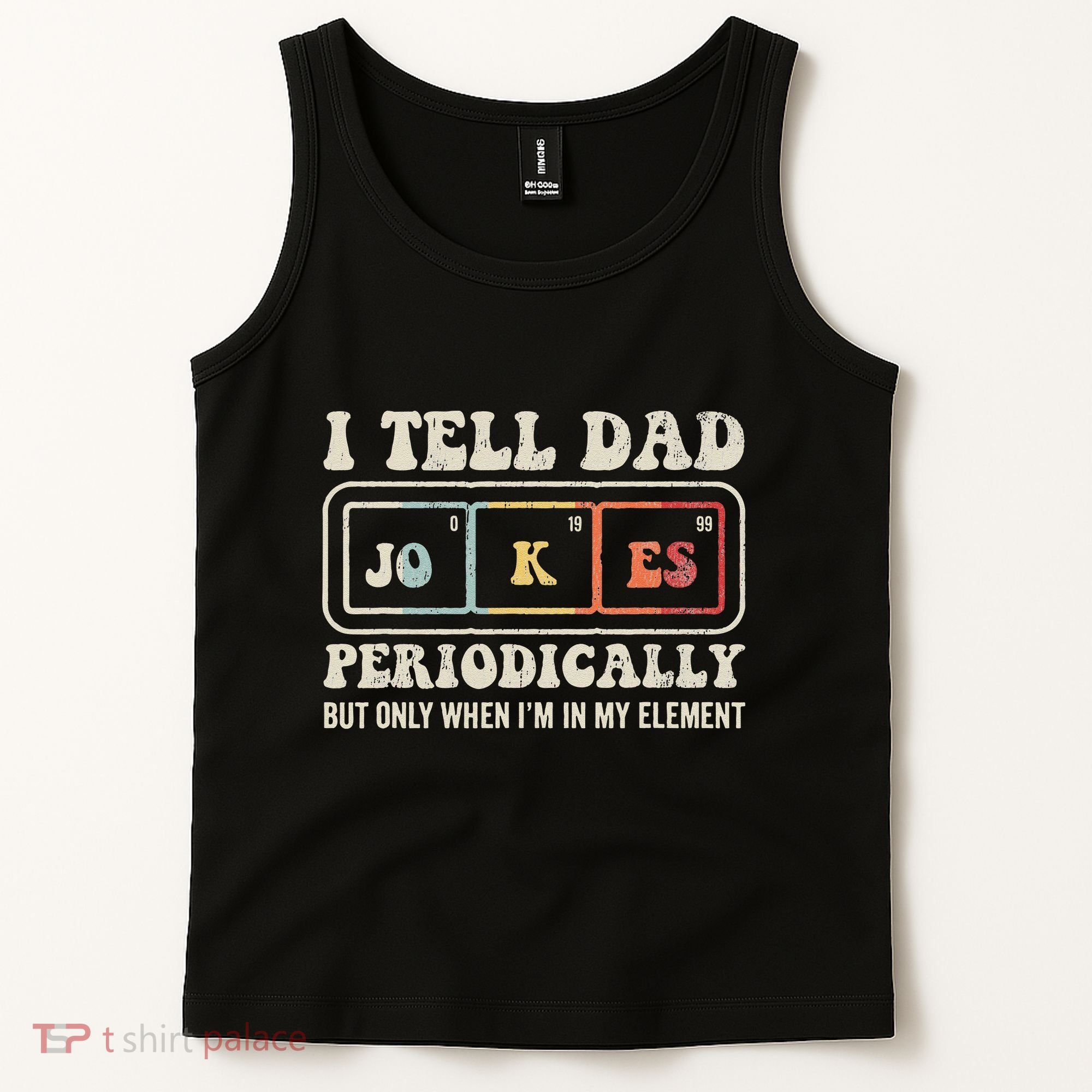 I Tell Dad Jokes Periodically Element Tank Top