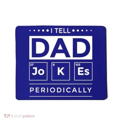 I Tell Dad Jokes Periodically Chemistry Elet Periodic Gift Mousepad