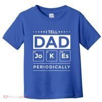 I Tell Dad Jokes Periodically Chemistry Elet Periodic Gift Toddler T-Shirt thumb 0