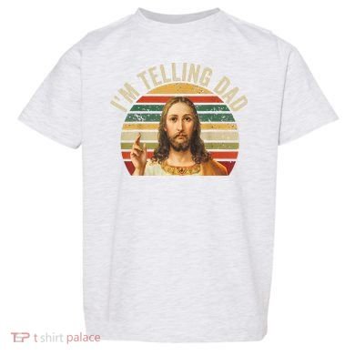 IM Telling Dad Funny Religious Christian Jesus Meme Toddler T-Shirt
