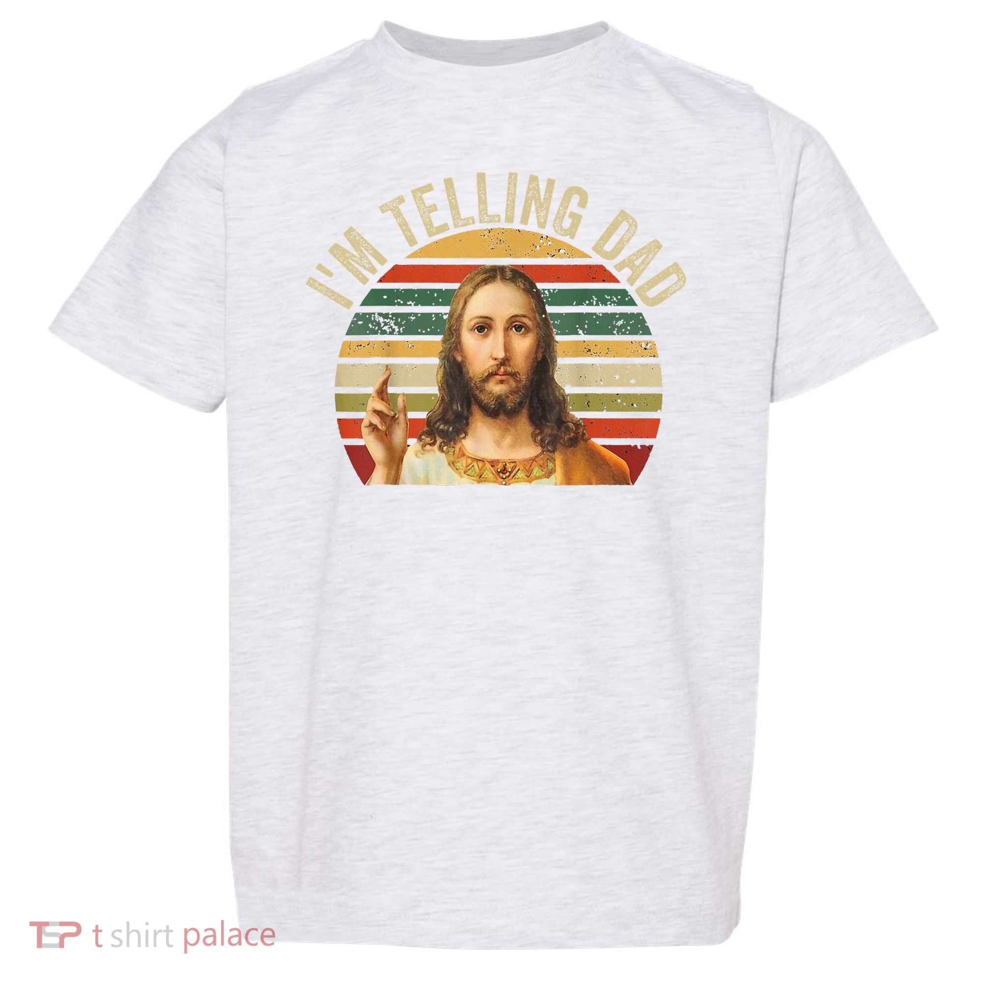 IM Telling Dad Funny Religious Christian Jesus Meme Toddler T-Shirt