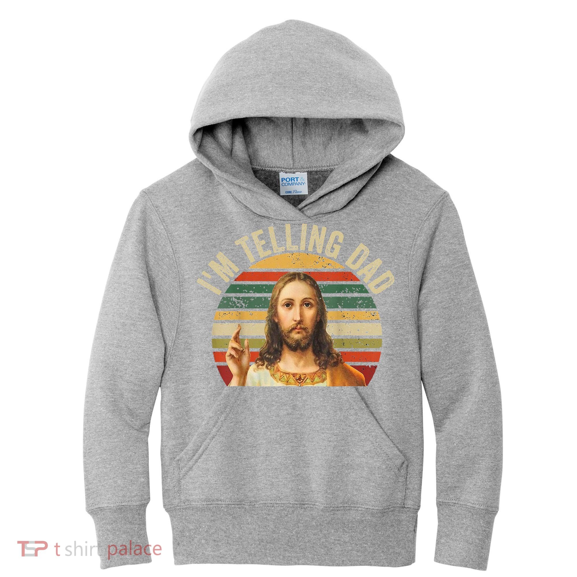 IM Telling Dad Funny Religious Christian Jesus Meme Kids Hoodie