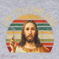 IM Telling Dad Funny Religious Christian Jesus Meme Women's Sweatshirt thumb 2