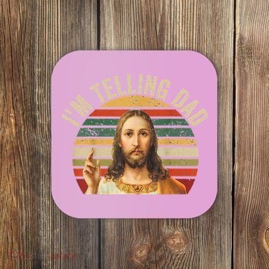 IM Telling Dad Funny Religious Christian Jesus Meme Coaster