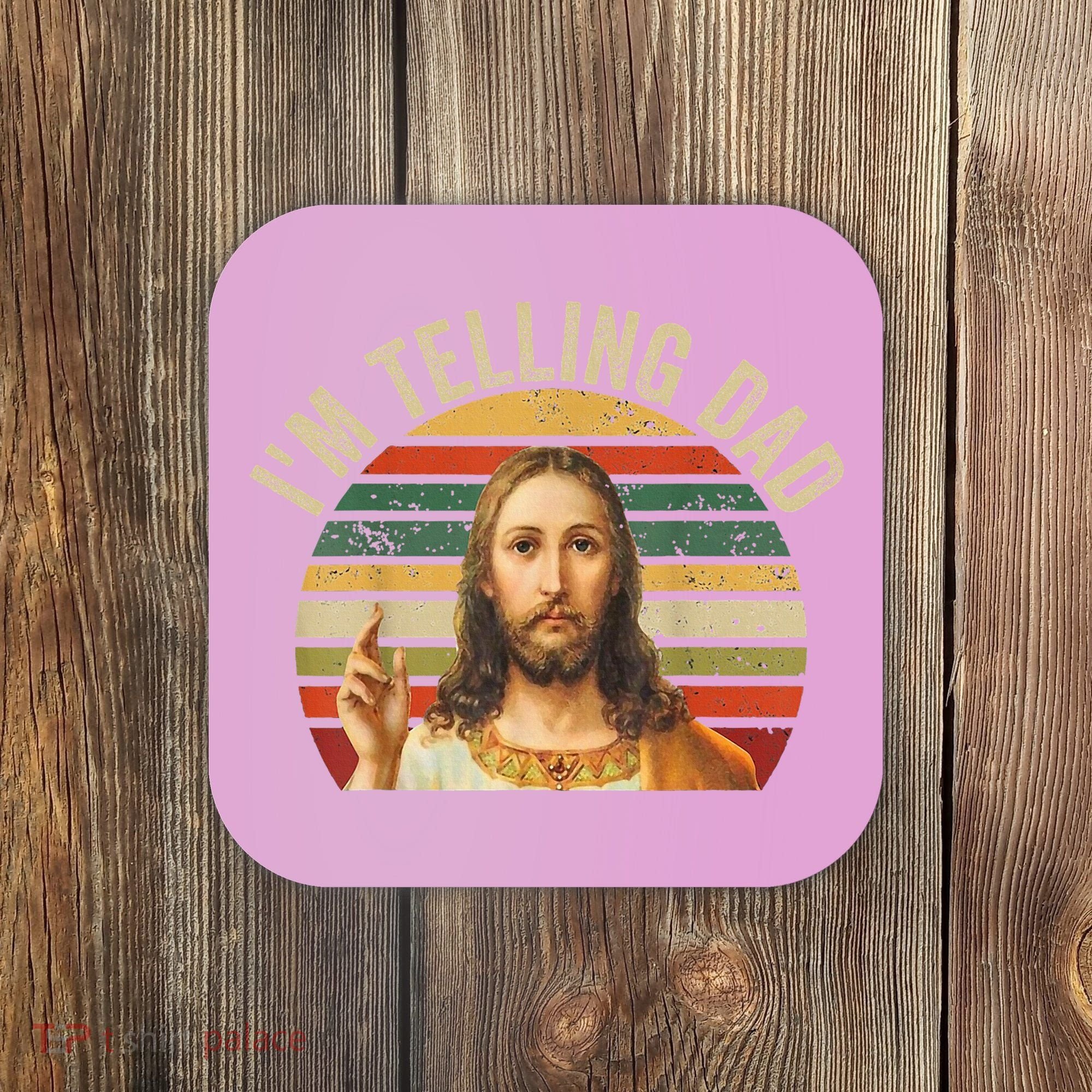 IM Telling Dad Funny Religious Christian Jesus Meme Coaster