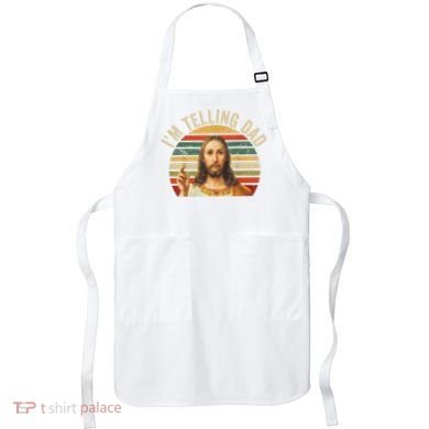 IM Telling Dad Funny Religious Christian Jesus Meme Apron