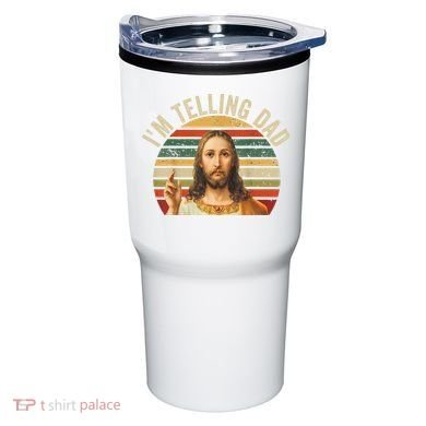 IM Telling Dad Funny Religious Christian Jesus Meme Tumbler