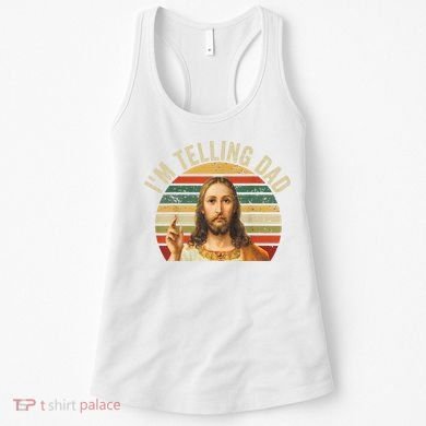 IM Telling Dad Funny Religious Christian Jesus Meme Women's Tank Top