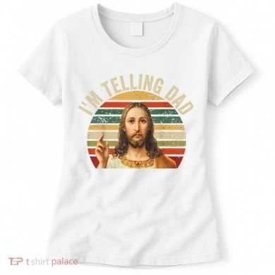 IM Telling Dad Funny Religious Christian Jesus Meme Women's T-Shirt