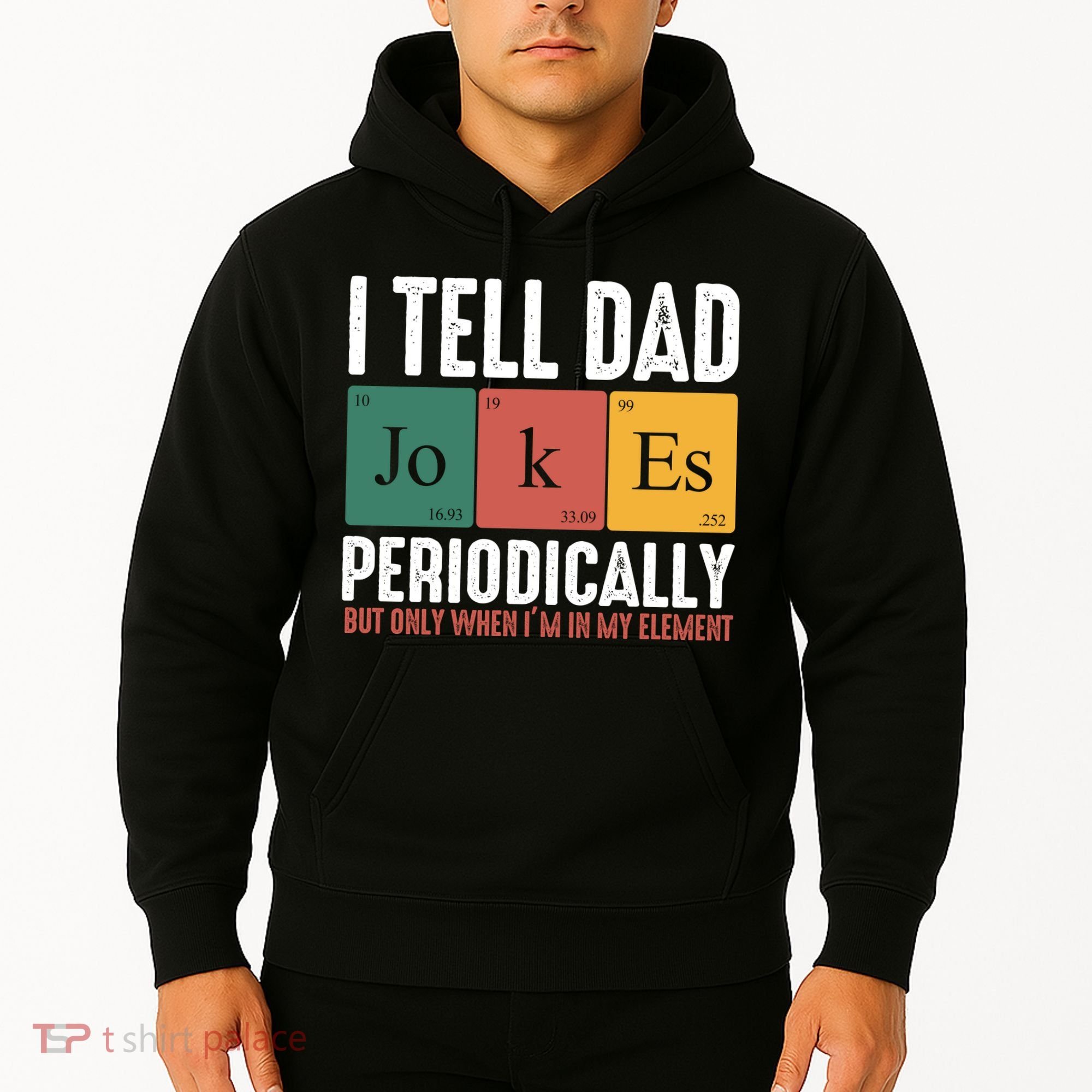 I Tell Dad Jokes Periodically Dad Funny Hoodie