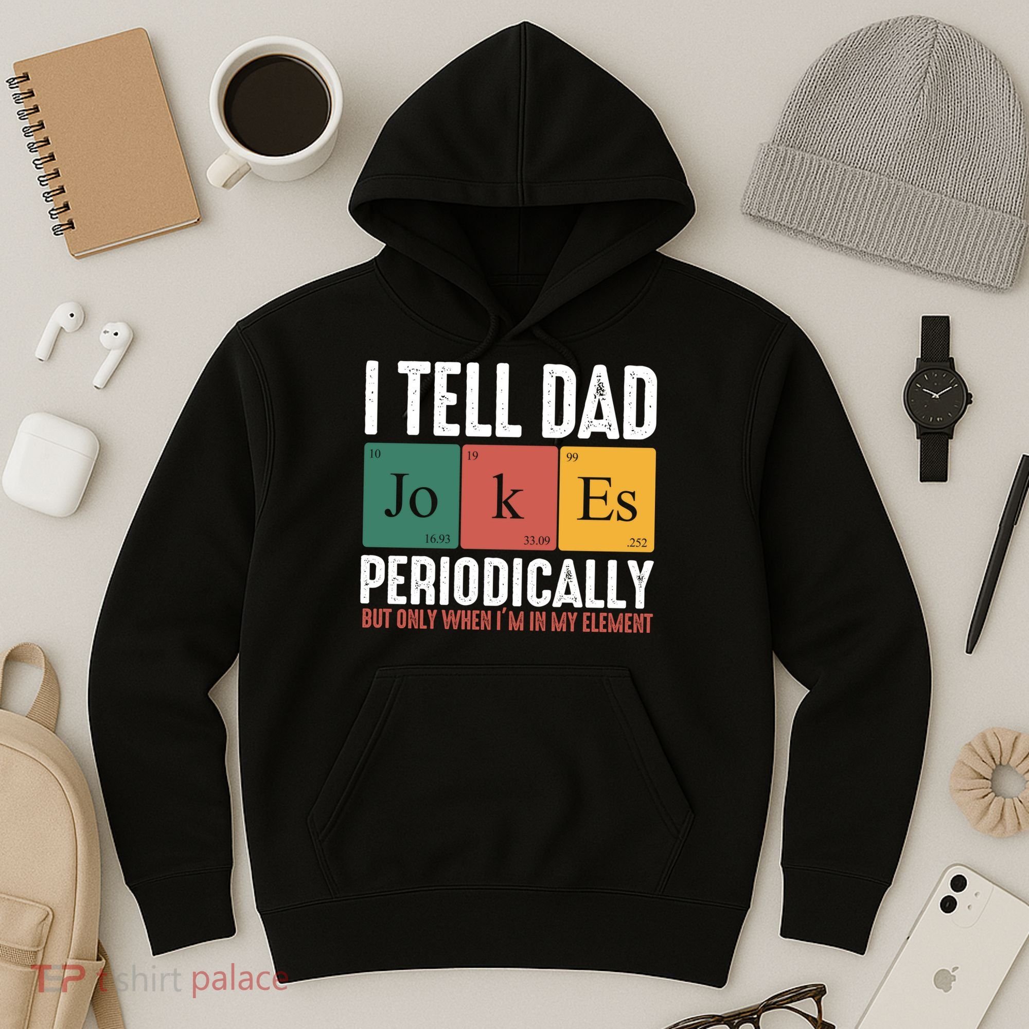 I Tell Dad Jokes Periodically Dad Funny Hoodie