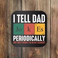 I Tell Dad Jokes Periodically Dad Funny Coaster thumb 0