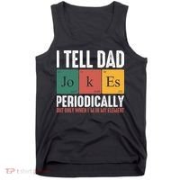 I Tell Dad Jokes Periodically Dad Funny Tank Top thumb 0
