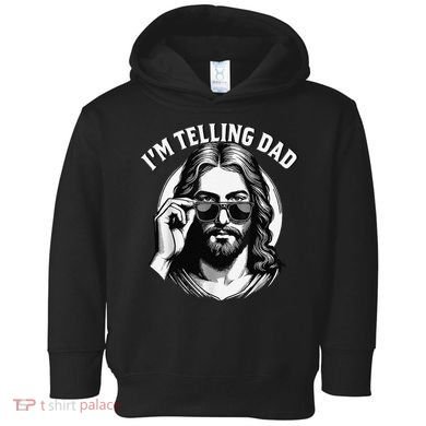 IM Telling Dad Jesus Wearing Sunglasses Toddler Hoodie