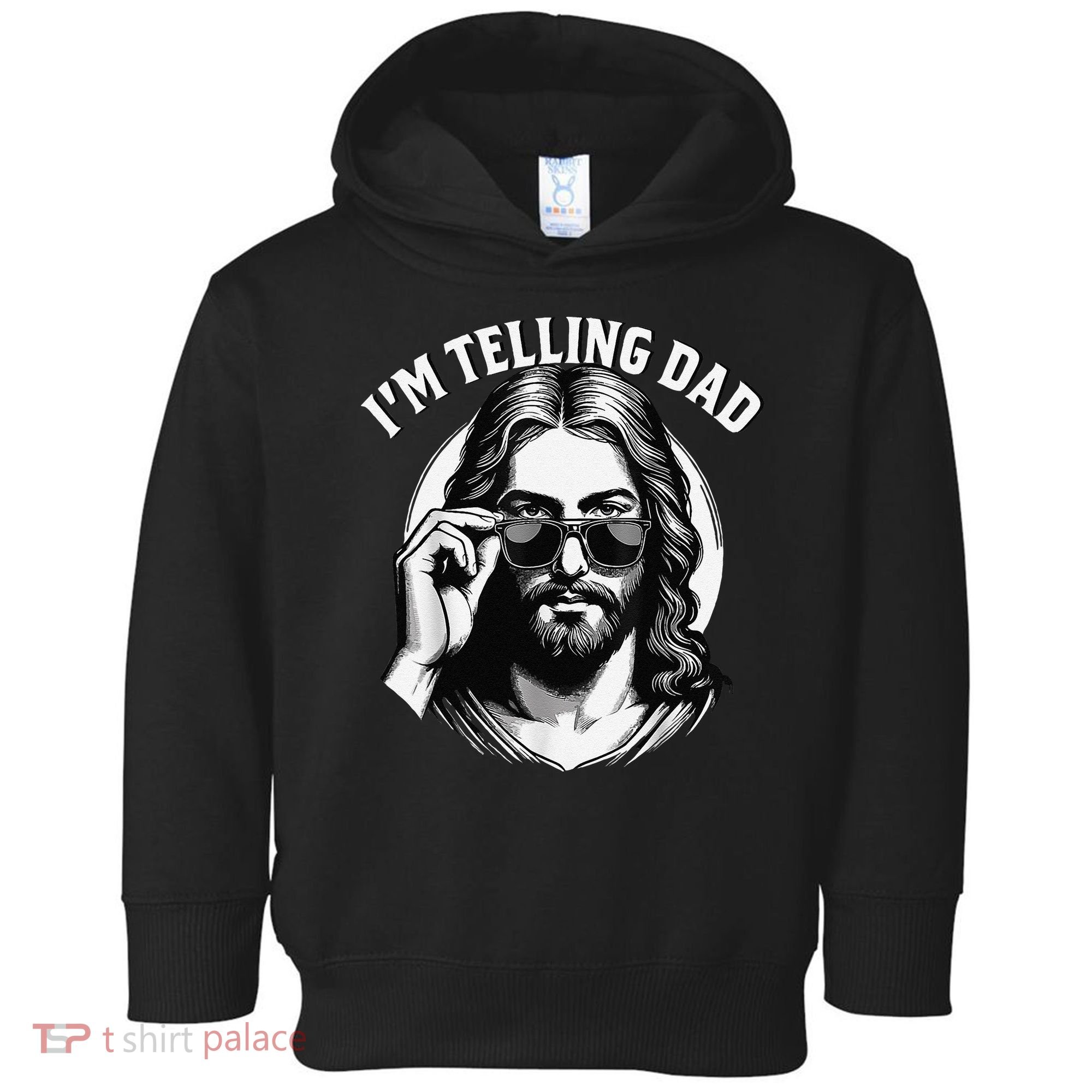 IM Telling Dad Jesus Wearing Sunglasses Toddler Hoodie