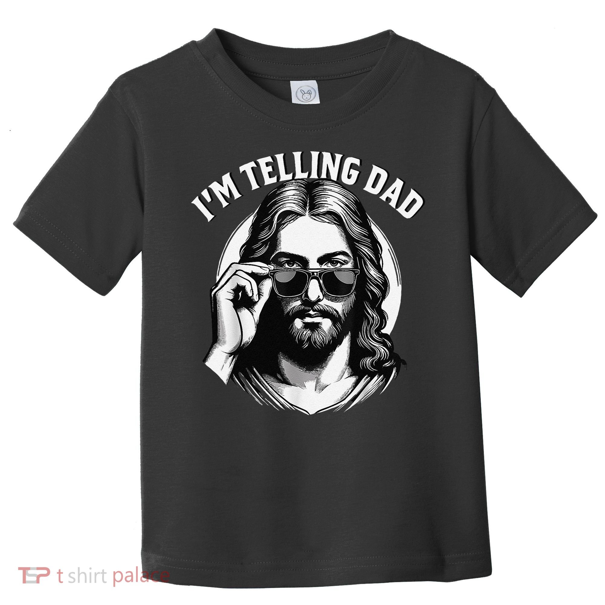 IM Telling Dad Jesus Wearing Sunglasses Toddler T-Shirt