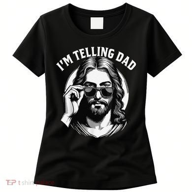 IM Telling Dad Jesus Wearing Sunglasses Women's T-Shirt