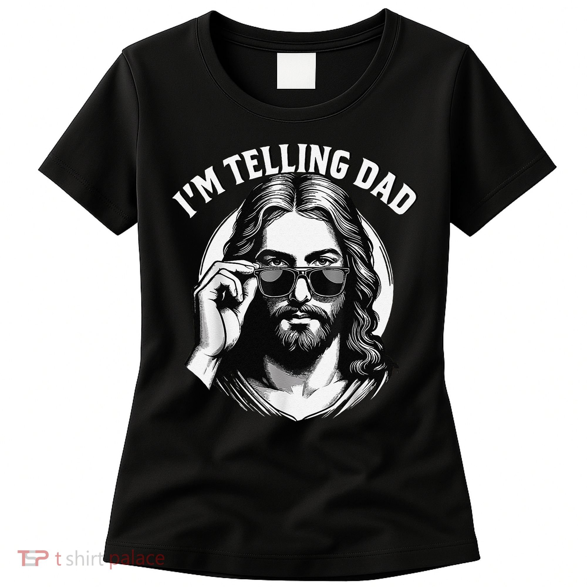 IM Telling Dad Jesus Wearing Sunglasses Women's T-Shirt