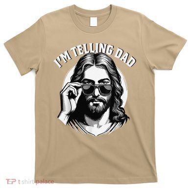 IM Telling Dad Jesus Wearing Sunglasses T-Shirt