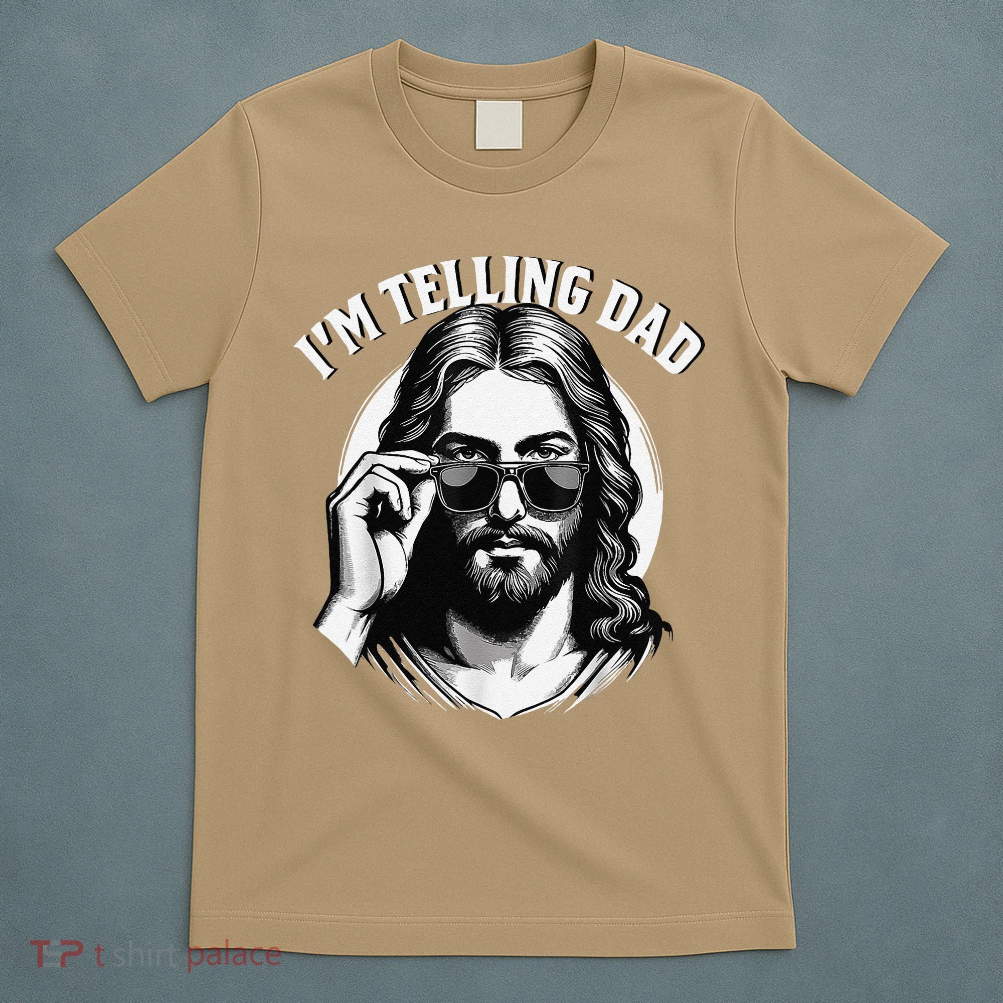 IM Telling Dad Jesus Wearing Sunglasses T-Shirt