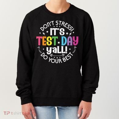 Its Test Day Yall Funny Testing Day For Teacher Student Women's Sweatshirt