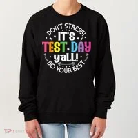 Its Test Day Yall Funny Testing Day For Teacher Student Women's Sweatshirt thumb 0