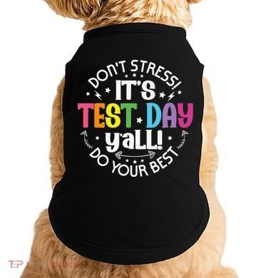 Its Test Day Yall Funny Testing Day For Teacher Student Doggie Tank