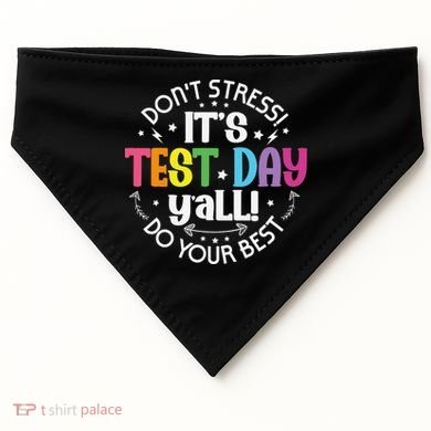 Its Test Day Yall Funny Testing Day For Teacher Student USA-Made Doggie Bandana