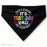 Its Test Day Yall Funny Testing Day For Teacher Student USA-Made Doggie Bandana thumb 0