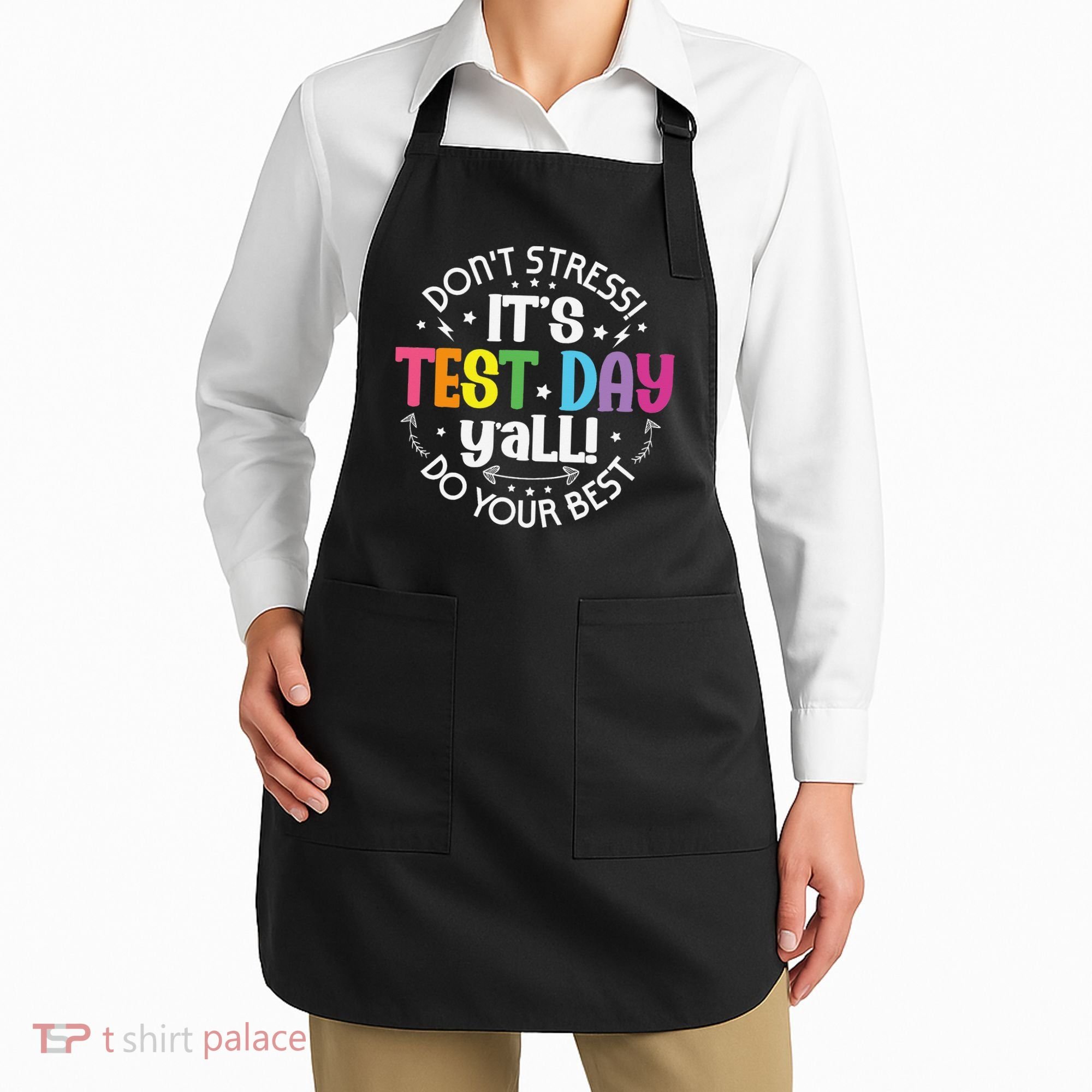 Its Test Day Yall Funny Testing Day For Teacher Student Apron