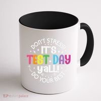 Its Test Day Yall Funny Testing Day For Teacher Student Coffee Mug thumb 1