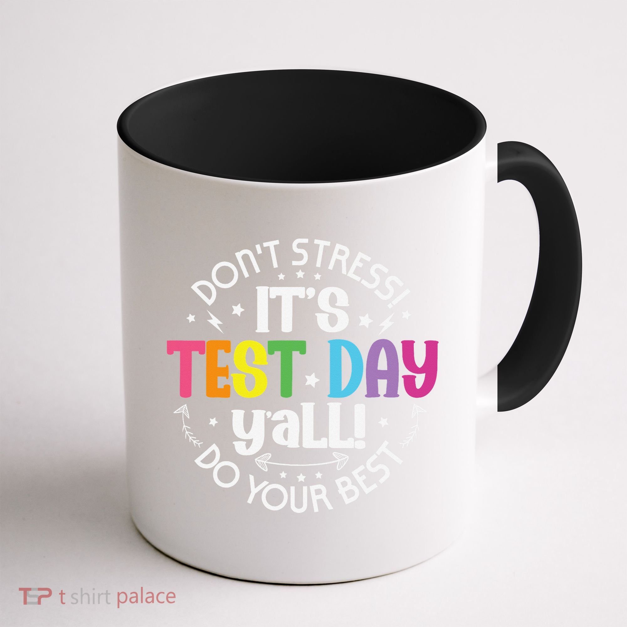 Its Test Day Yall Funny Testing Day For Teacher Student Coffee Mug