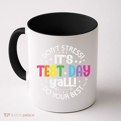 Its Test Day Yall Funny Testing Day For Teacher Student Coffee Mug
