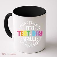 Its Test Day Yall Funny Testing Day For Teacher Student Coffee Mug thumb 0