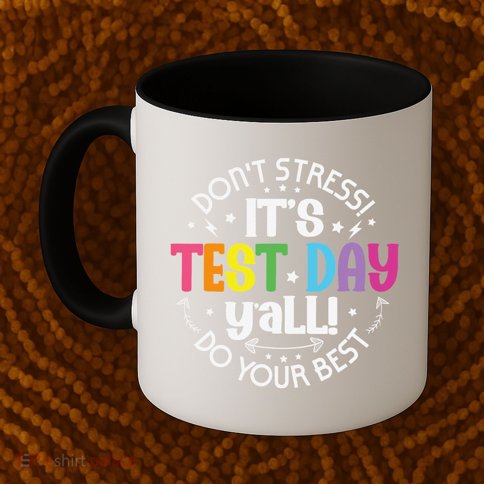 Its Test Day Yall Funny Testing Day For Teacher Student Coffee Mug