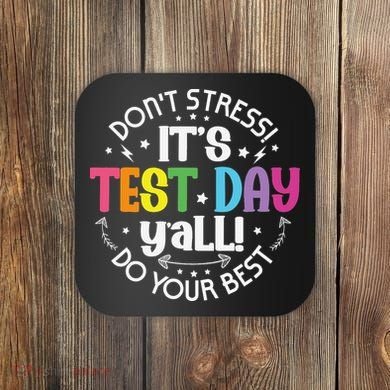Its Test Day Yall Funny Testing Day For Teacher Student Coaster