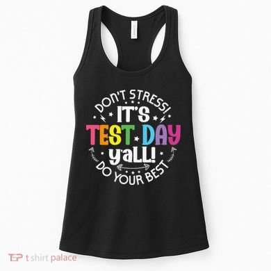 Its Test Day Yall Funny Testing Day For Teacher Student Women's Tank Top
