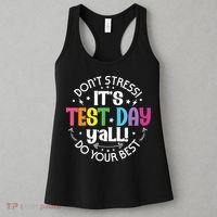 Its Test Day Yall Funny Testing Day For Teacher Student Women's Tank Top thumb 3